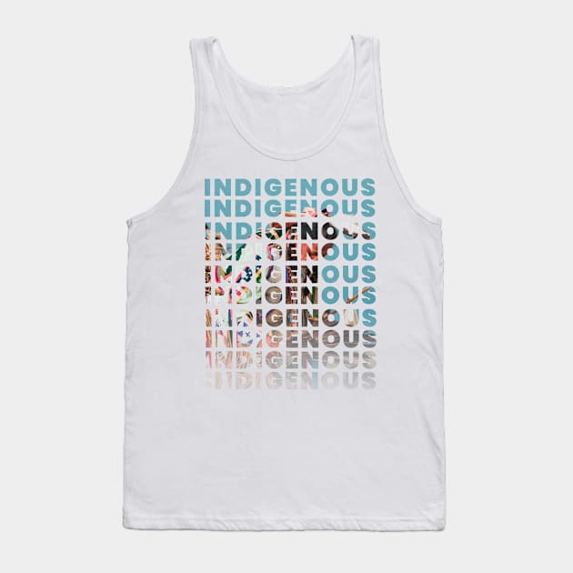 Native American Indigenous Progressive Overlay Text Design 1 Tank Top by Eyanosa